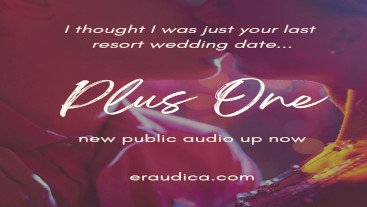 Plus One - Erotic Audio by Eve's Garden [romantic][friends to lovers][immersive][outdoor sex]